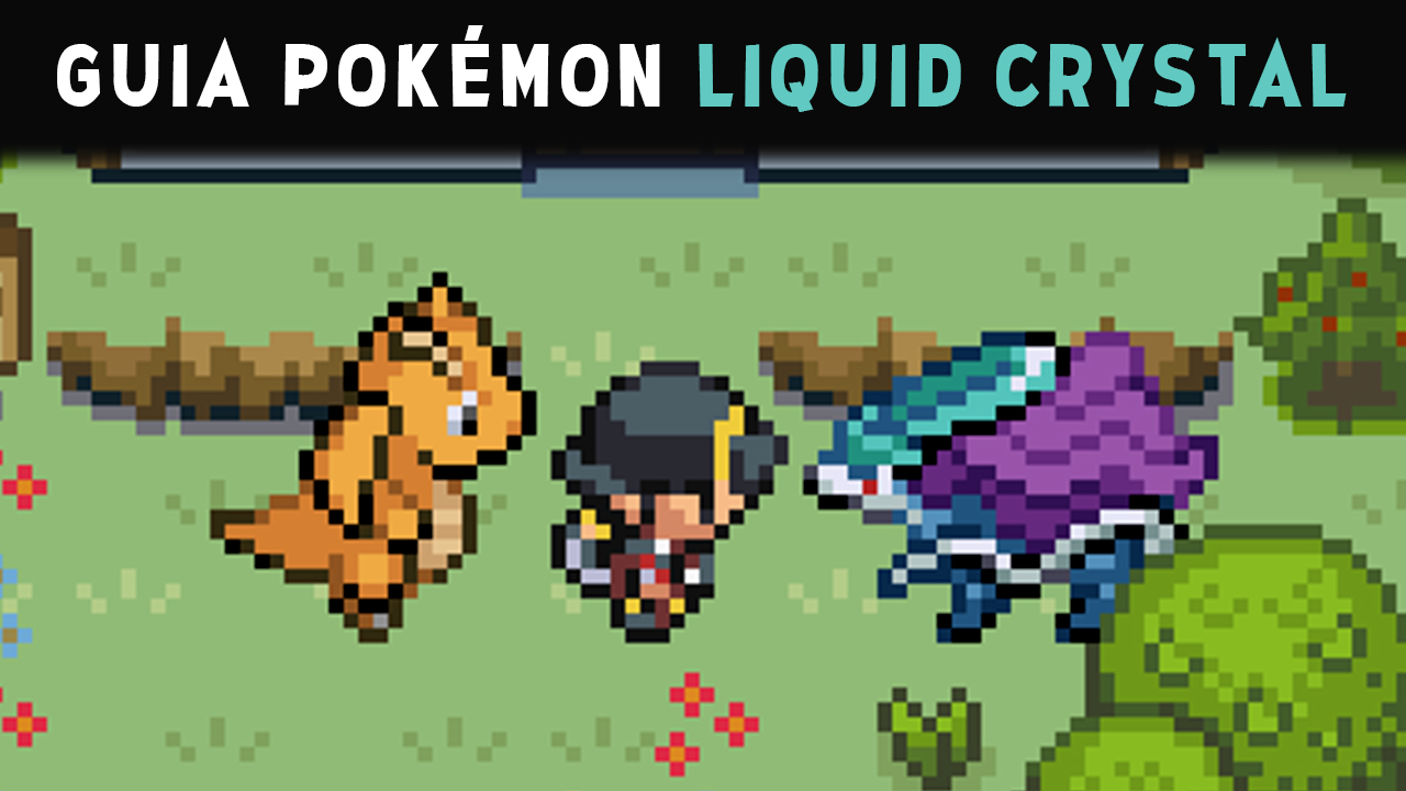 Guía paso a paso de Pokémon Liquid Crystal en Español