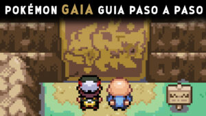 Pokémon Gaia Guía en español paso a paso